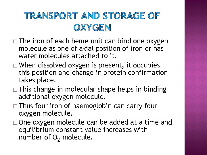 TRANSPORT AND STORAGE OF OXYGEN � The iron of each heme unit can bind