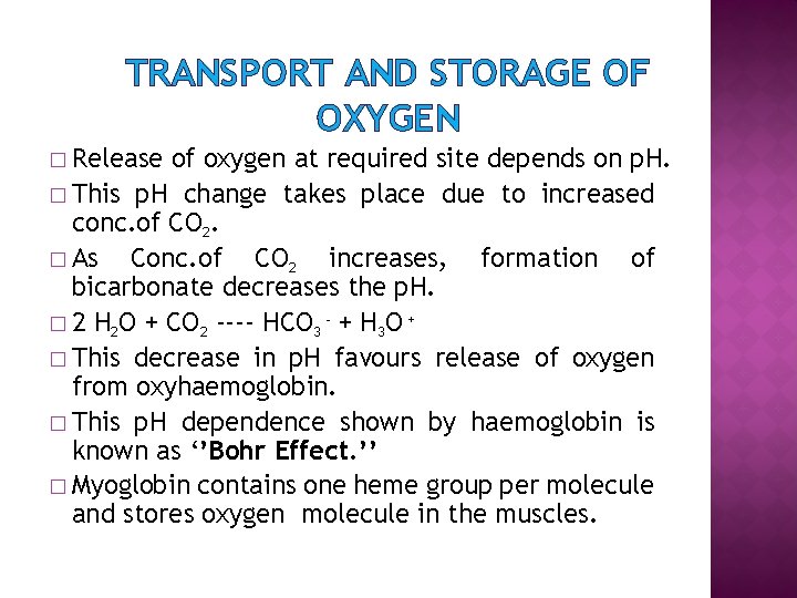 TRANSPORT AND STORAGE OF OXYGEN � Release of oxygen at required site depends on