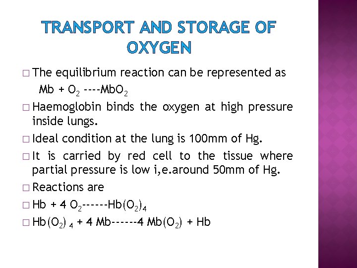 TRANSPORT AND STORAGE OF OXYGEN � The equilibrium reaction can be represented as Mb
