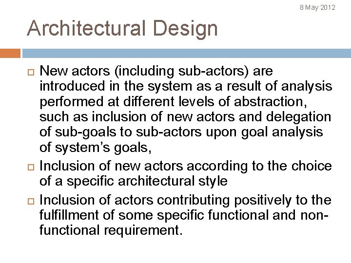 8 May 2012 Architectural Design New actors (including sub-actors) are introduced in the system