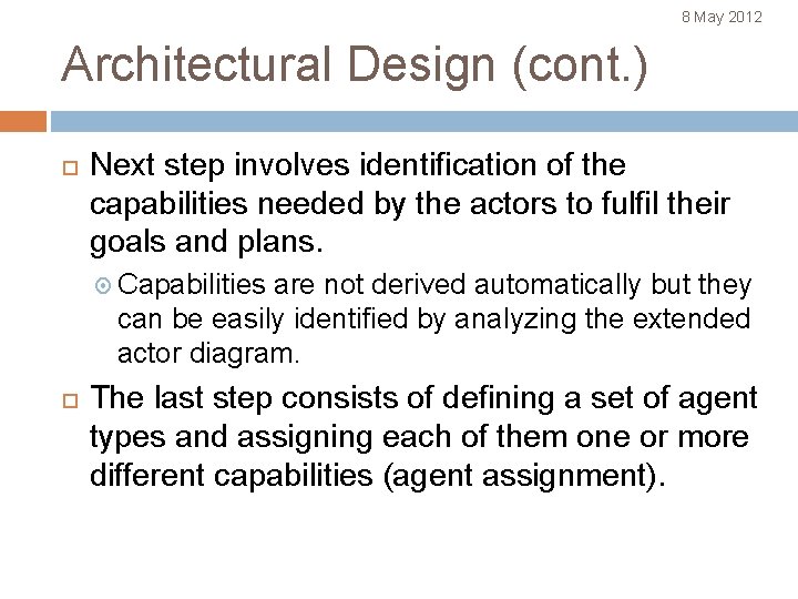 8 May 2012 Architectural Design (cont. ) Next step involves identification of the capabilities