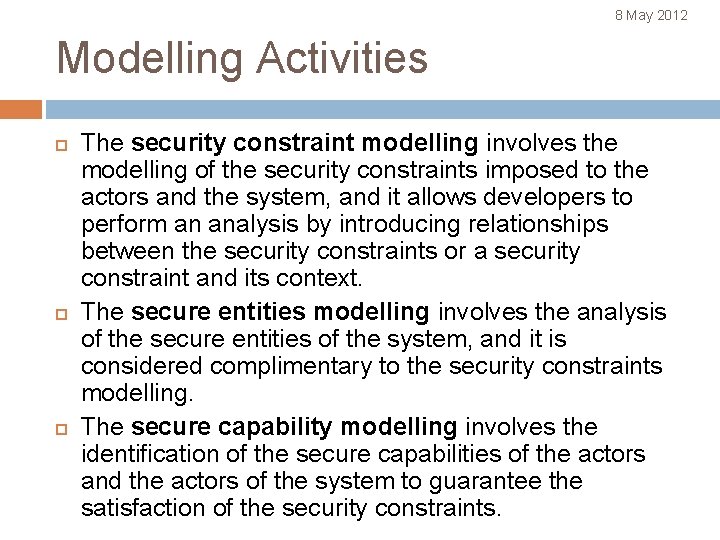 8 May 2012 Modelling Activities The security constraint modelling involves the modelling of the