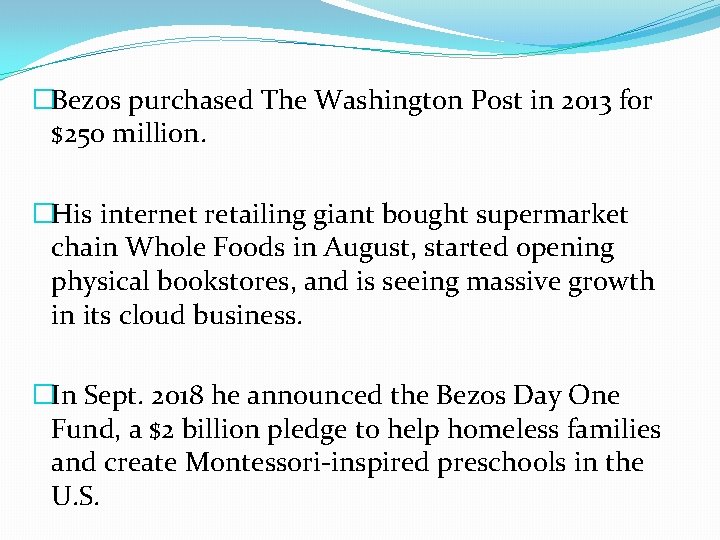 �Bezos purchased The Washington Post in 2013 for $250 million. �His internet retailing giant