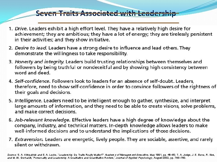 Seven Traits Associated with Leadership Source: S. A. Kirkpatrick and E. A. Locke, “Leadership: