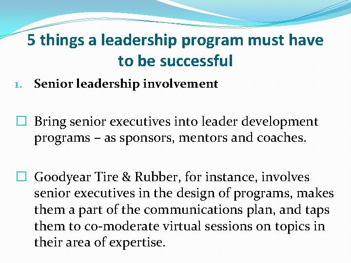 5 things a leadership program must have to be successful 1. Senior leadership involvement