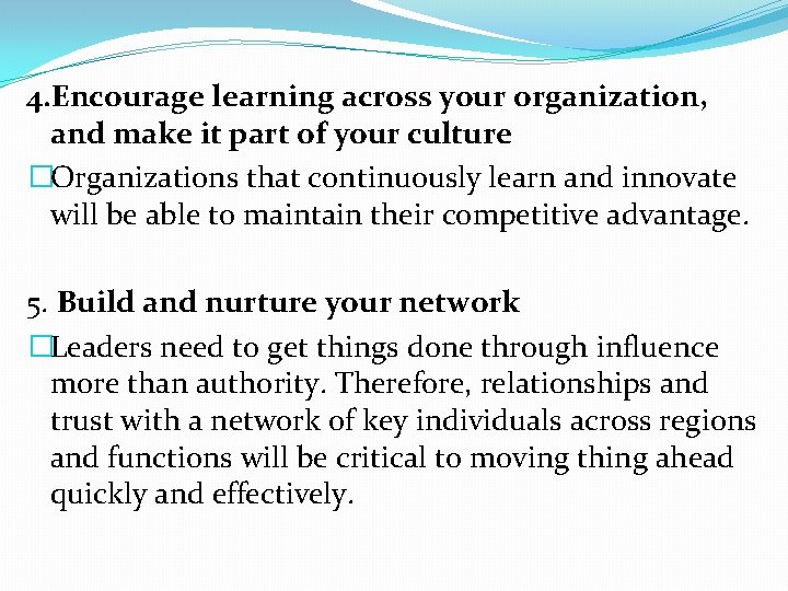 4. Encourage learning across your organization, and make it part of your culture �Organizations