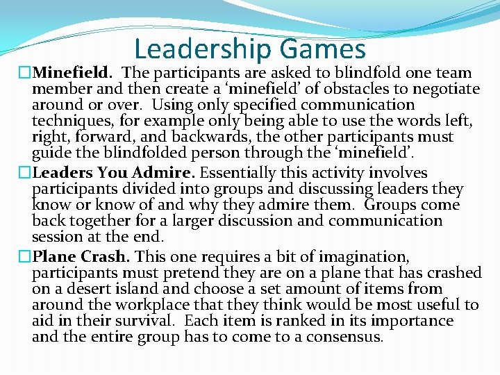 Leadership Games �Minefield. The participants are asked to blindfold one team member and then