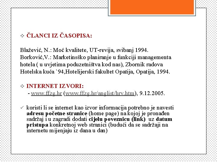 v ČLANCI IZ ČASOPISA: Blažević, N. : Moć kvalitete, UT-revija, svibanj 1994. Borković, V.