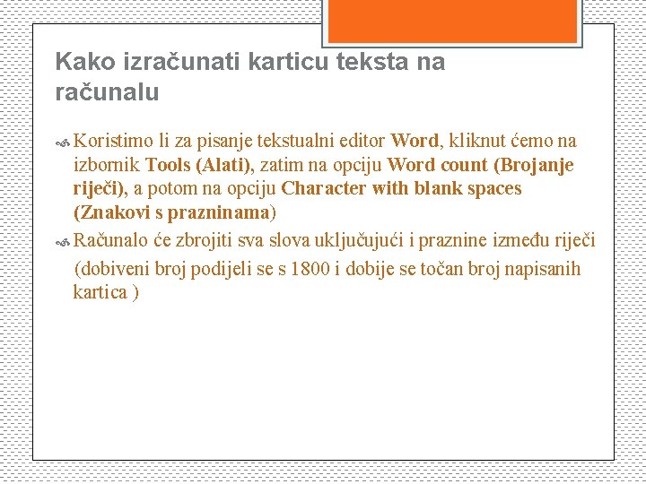 Kako izračunati karticu teksta na računalu Koristimo li za pisanje tekstualni editor Word, kliknut