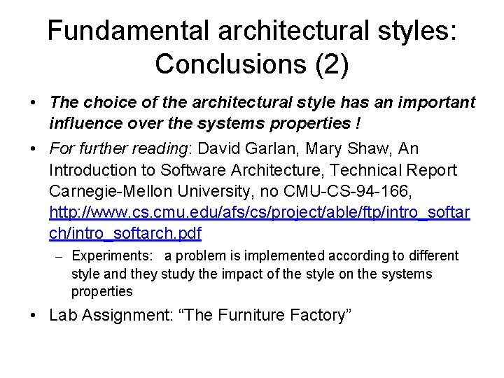 Fundamental architectural styles: Conclusions (2) • The choice of the architectural style has an