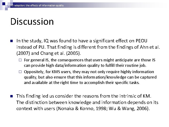 KMS adoption: the effects of information quality Discussion n In the study, IQ was