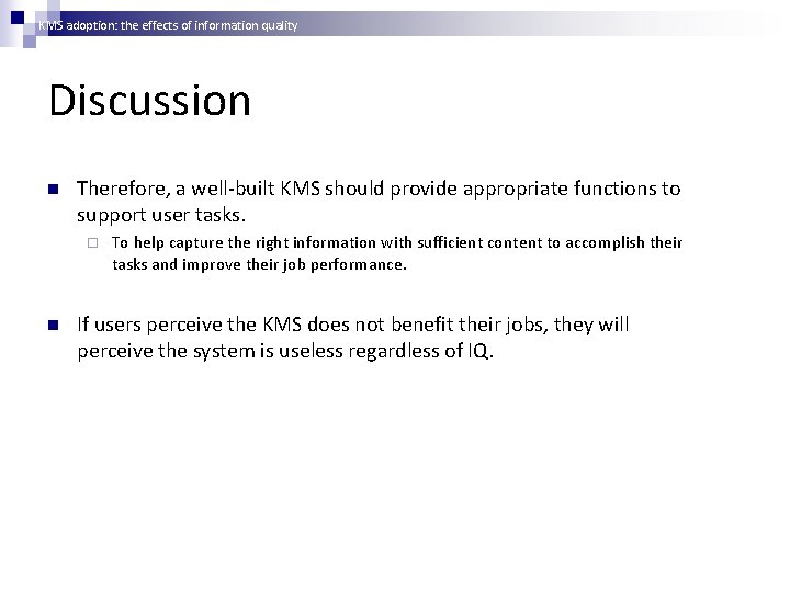 KMS adoption: the effects of information quality Discussion n Therefore, a well-built KMS should KMS adoption: the effects of information quality Discussion n Therefore, a well-built KMS should