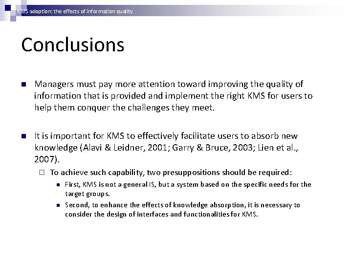 KMS adoption: the effects of information quality Conclusions n Managers must pay more attention