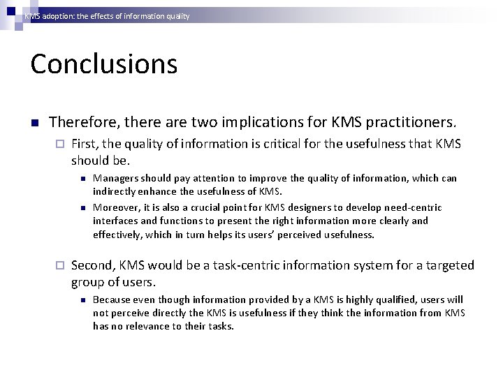 KMS adoption: the effects of information quality Conclusions n Therefore, there are two implications