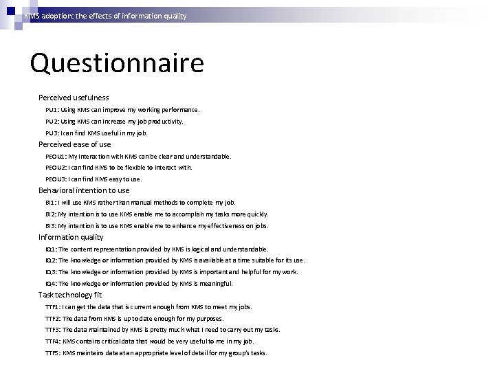 KMS adoption: the effects of information quality Questionnaire Perceived usefulness 　PU 1: Using KMS