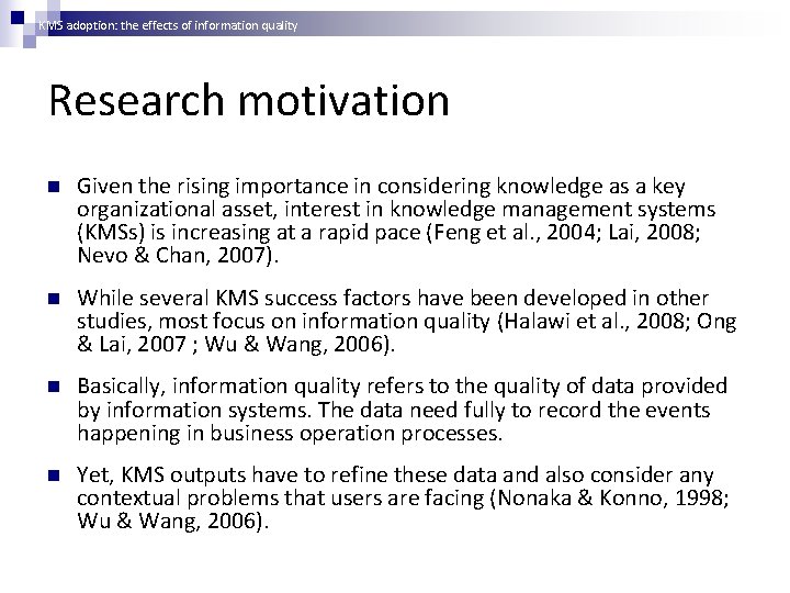 KMS adoption: the effects of information quality Research motivation n Given the rising importance