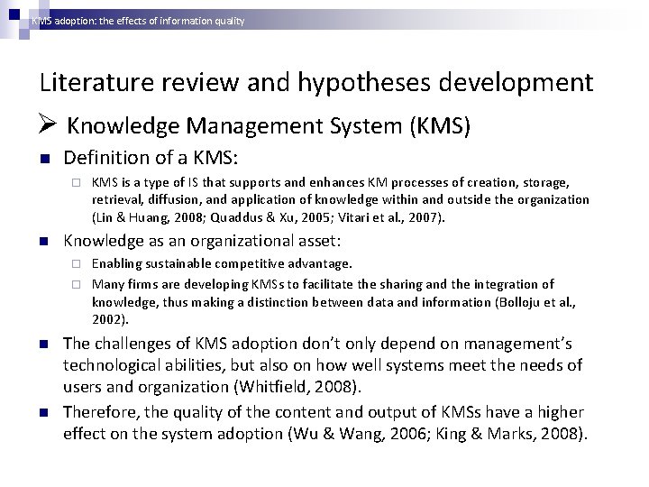 KMS adoption: the effects of information quality Literature review and hypotheses development Ø Knowledge