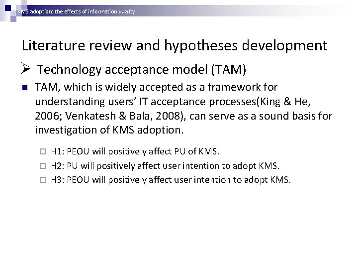 KMS adoption: the effects of information quality Literature review and hypotheses development Ø Technology