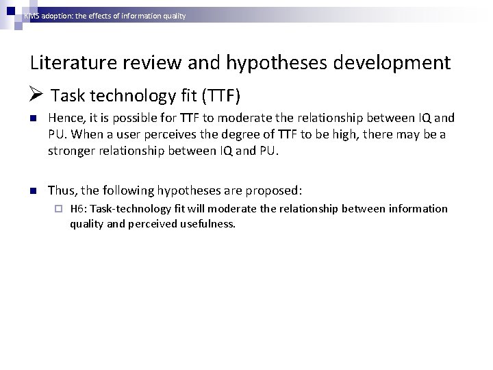 KMS adoption: the effects of information quality Literature review and hypotheses development Ø Task