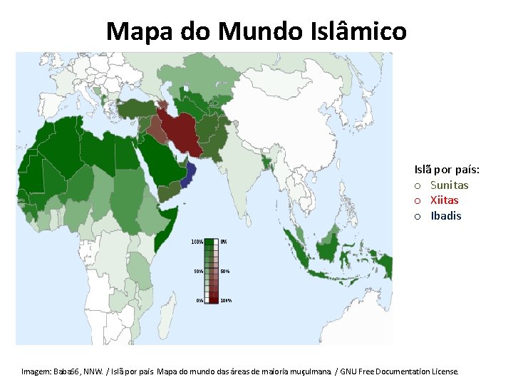 Mapa do Mundo Islâmico Islã por país: o Sunitas o Xiitas o Ibadis Imagem: