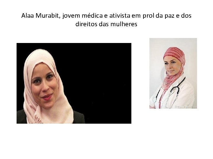 Alaa Murabit, jovem médica e ativista em prol da paz e dos direitos das