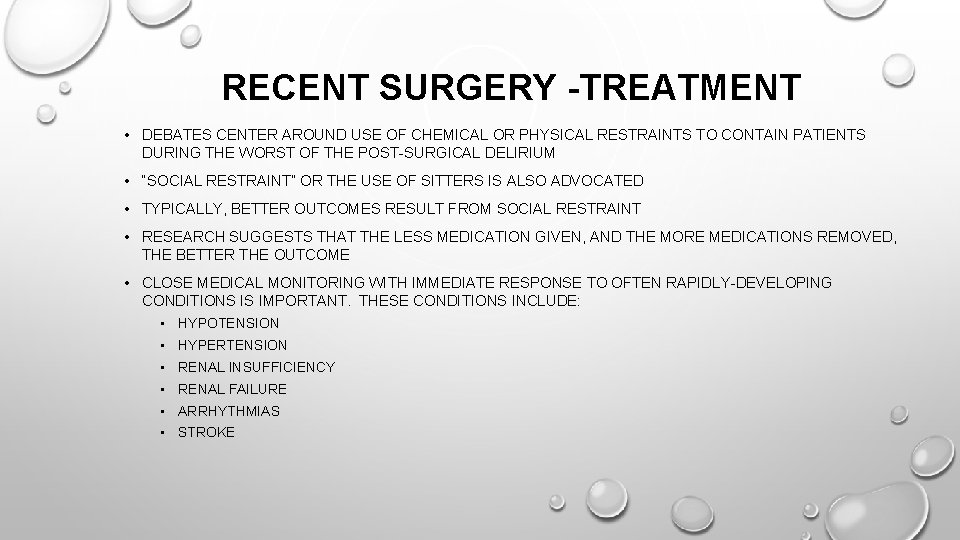 RECENT SURGERY -TREATMENT • DEBATES CENTER AROUND USE OF CHEMICAL OR PHYSICAL RESTRAINTS TO