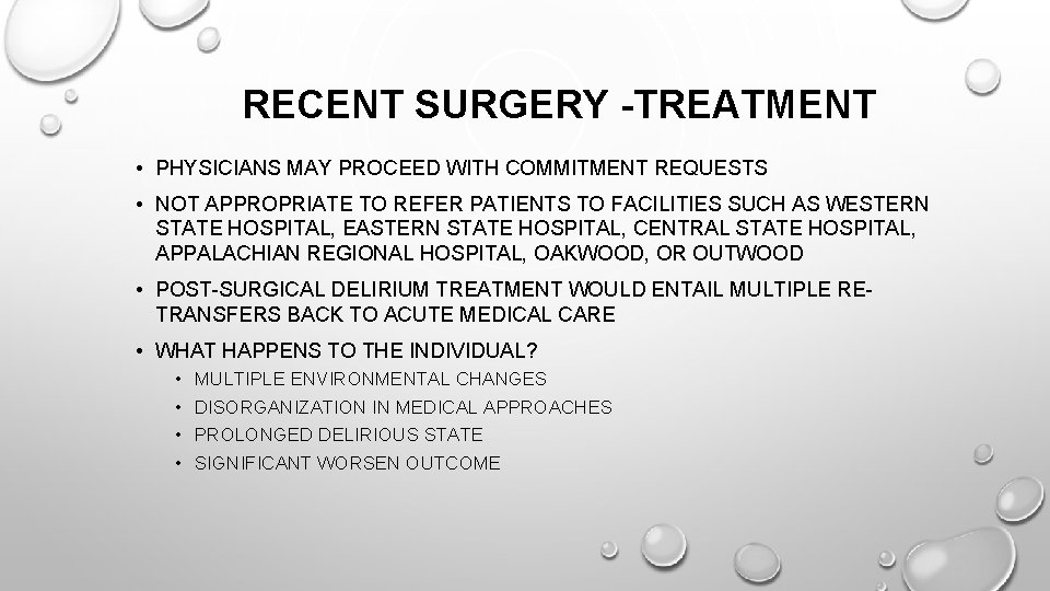 RECENT SURGERY -TREATMENT • PHYSICIANS MAY PROCEED WITH COMMITMENT REQUESTS • NOT APPROPRIATE TO RECENT SURGERY -TREATMENT • PHYSICIANS MAY PROCEED WITH COMMITMENT REQUESTS • NOT APPROPRIATE TO