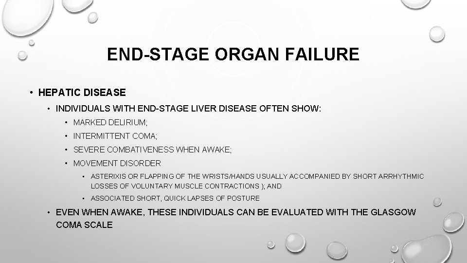 END-STAGE ORGAN FAILURE • HEPATIC DISEASE • INDIVIDUALS WITH END-STAGE LIVER DISEASE OFTEN SHOW: END-STAGE ORGAN FAILURE • HEPATIC DISEASE • INDIVIDUALS WITH END-STAGE LIVER DISEASE OFTEN SHOW:
