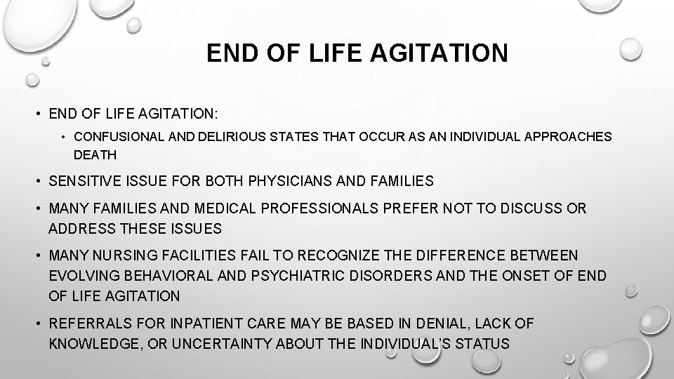 END OF LIFE AGITATION • END OF LIFE AGITATION: • CONFUSIONAL AND DELIRIOUS STATES