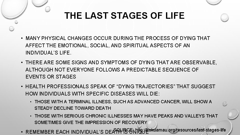 THE LAST STAGES OF LIFE • MANY PHYSICAL CHANGES OCCUR DURING THE PROCESS OF THE LAST STAGES OF LIFE • MANY PHYSICAL CHANGES OCCUR DURING THE PROCESS OF