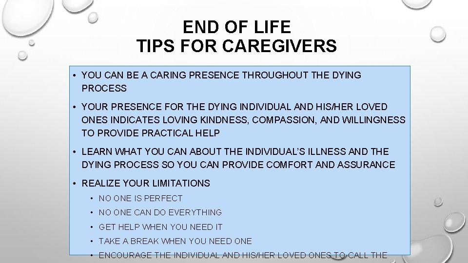 END OF LIFE TIPS FOR CAREGIVERS • YOU CAN BE A CARING PRESENCE THROUGHOUT