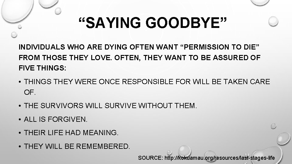 “SAYING GOODBYE” INDIVIDUALS WHO ARE DYING OFTEN WANT “PERMISSION TO DIE” FROM THOSE THEY “SAYING GOODBYE” INDIVIDUALS WHO ARE DYING OFTEN WANT “PERMISSION TO DIE” FROM THOSE THEY