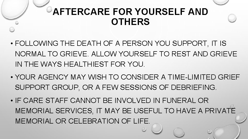 AFTERCARE FOR YOURSELF AND OTHERS • FOLLOWING THE DEATH OF A PERSON YOU SUPPORT,