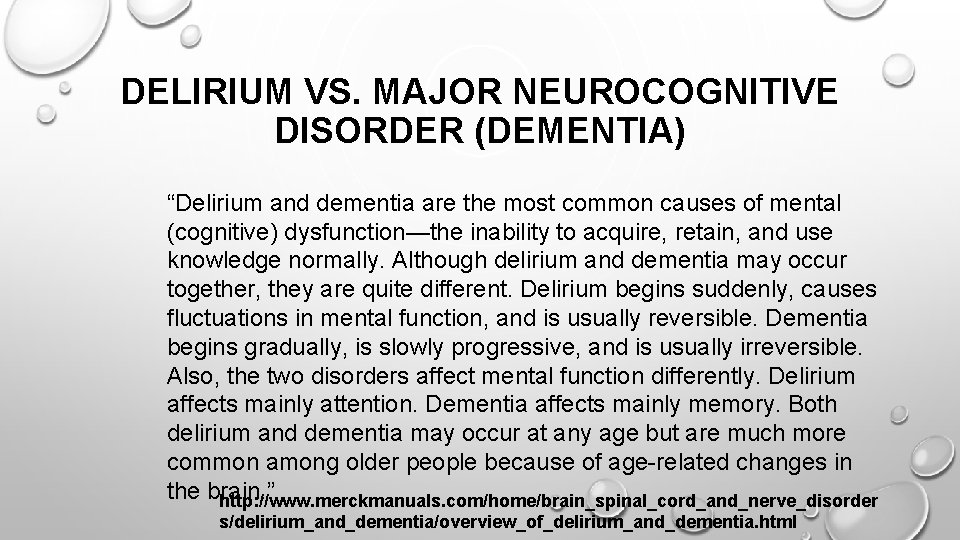 DELIRIUM VS. MAJOR NEUROCOGNITIVE DISORDER (DEMENTIA) “Delirium and dementia are the most common causes DELIRIUM VS. MAJOR NEUROCOGNITIVE DISORDER (DEMENTIA) “Delirium and dementia are the most common causes