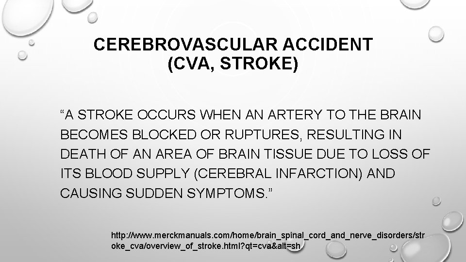 CEREBROVASCULAR ACCIDENT (CVA, STROKE) “A STROKE OCCURS WHEN AN ARTERY TO THE BRAIN BECOMES