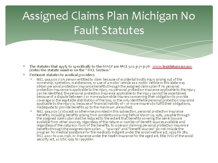 Assigned Claims Plan Michigan No Fault Statutes § § The statutes that apply to