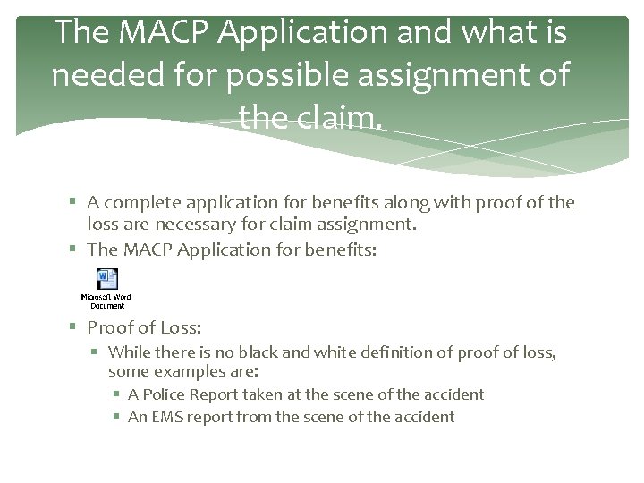 The MACP Application and what is needed for possible assignment of the claim. §