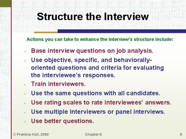 Structure the Interview Actions you can take to enhance the interview’s structure include: s