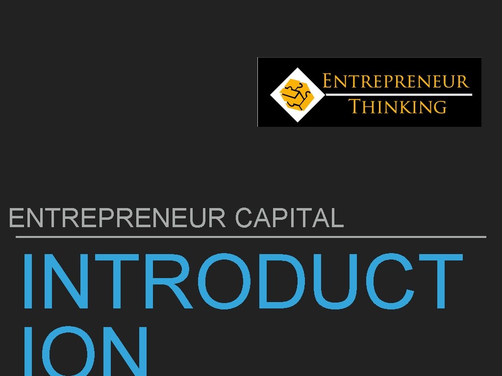 ENTREPRENEUR CAPITAL INTRODUCT 