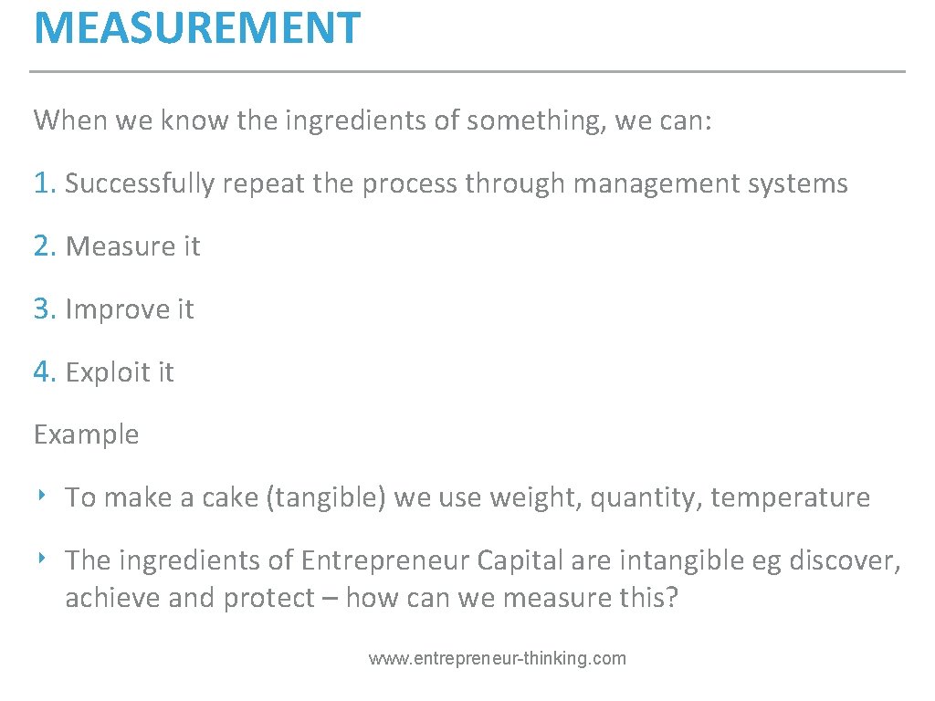 MEASUREMENT When we know the ingredients of something, we can: 1. Successfully repeat the