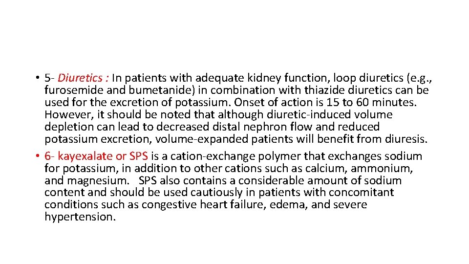  • 5 - Diuretics : In patients with adequate kidney function, loop diuretics