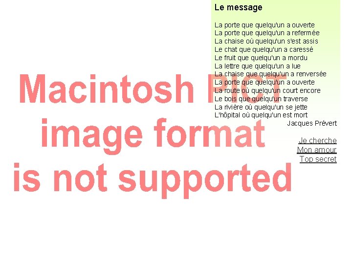 Le message La porte quelqu'un a ouverte La porte quelqu'un a refermée La chaise