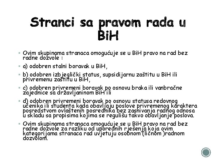 § Ovim skupinama stranaca omogućuje se u Bi. H pravo na rad bez §