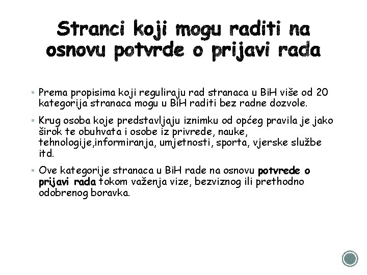 § Prema propisima koji reguliraju rad stranaca u Bi. H više od 20 kategorija