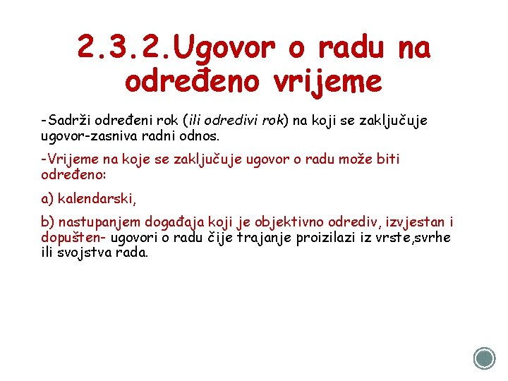 2. 3. 2. Ugovor o radu na određeno vrijeme -Sadrži određeni rok (ili odredivi