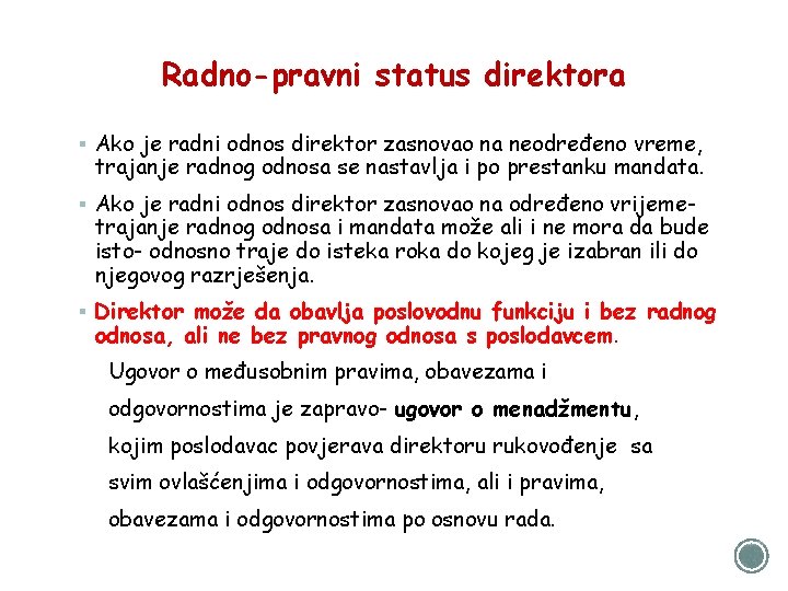 Radno-pravni status direktora § Ako je radni odnos direktor zasnovao na neodređeno vreme, trajanje