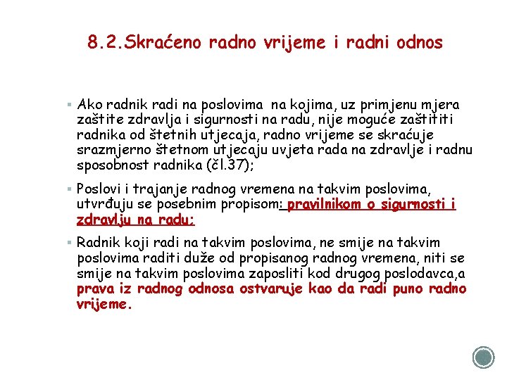 8. 2. Skraćeno radno vrijeme i radni odnos § Ako radnik radi na poslovima