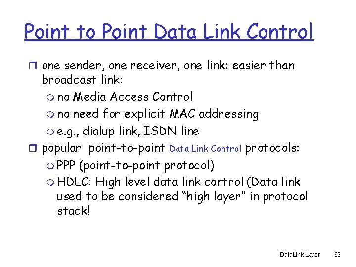 Point to Point Data Link Control r one sender, one receiver, one link: easier