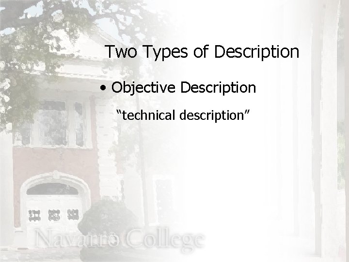 Two Types of Description • Objective Description “technical description” 