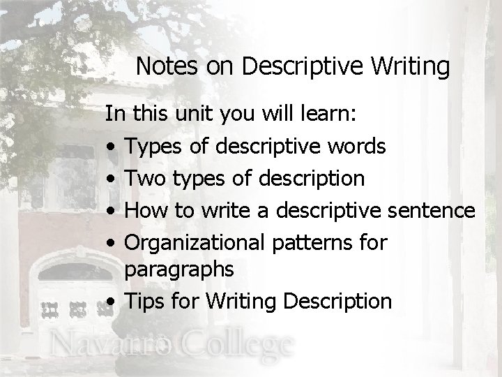 Notes on Descriptive Writing In this unit you will learn: • Types of descriptive